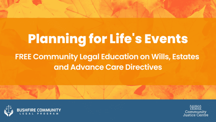 Free legal information session presented by Community Justice and Bushfire Community Legal Program